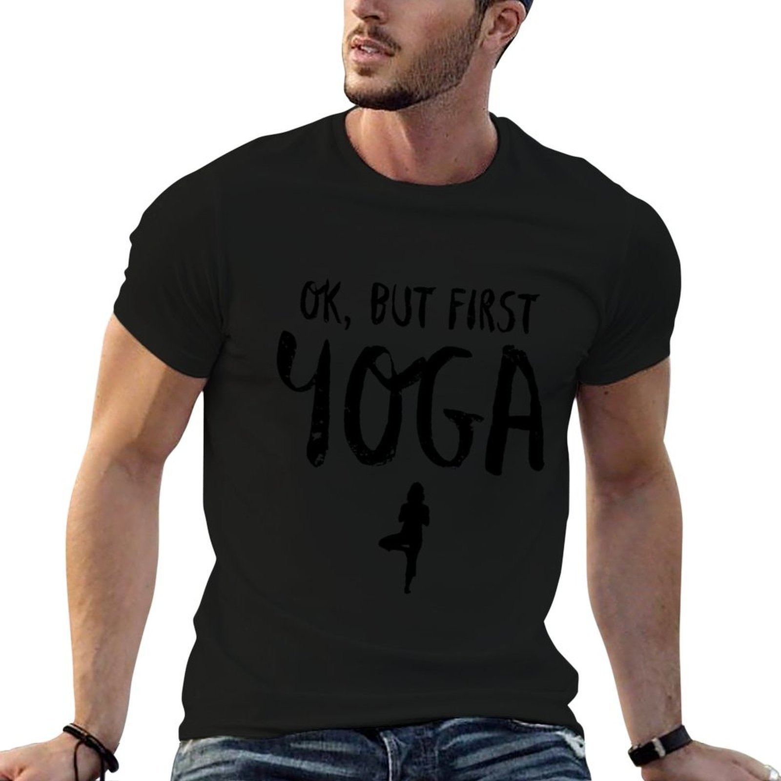 Yoga In Fitness First - Ok, mas primeiro Yoga, Camiseta Engraçada